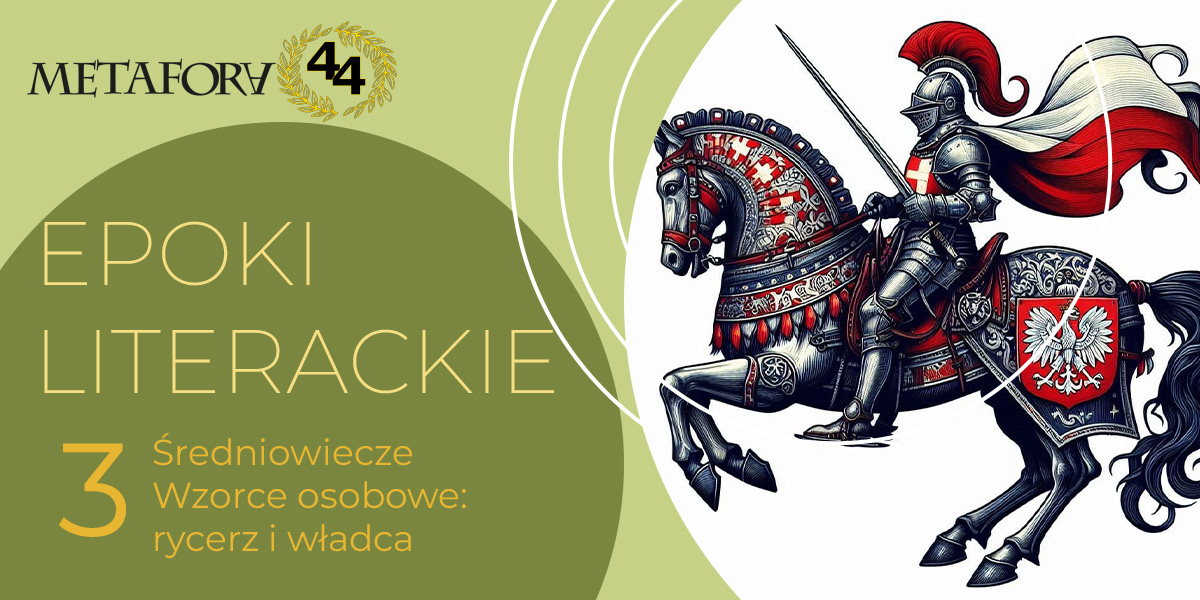 Średniowiecze - Wzorce osobowe: rycerz i władca