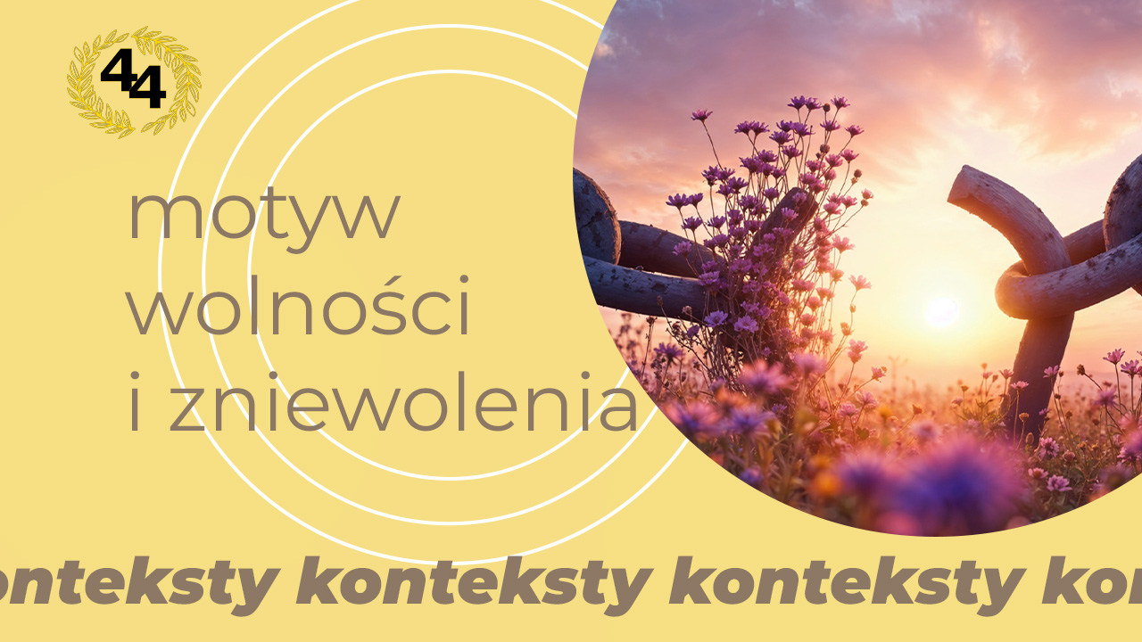 motyw wolności i zniewolenia – jak pisać