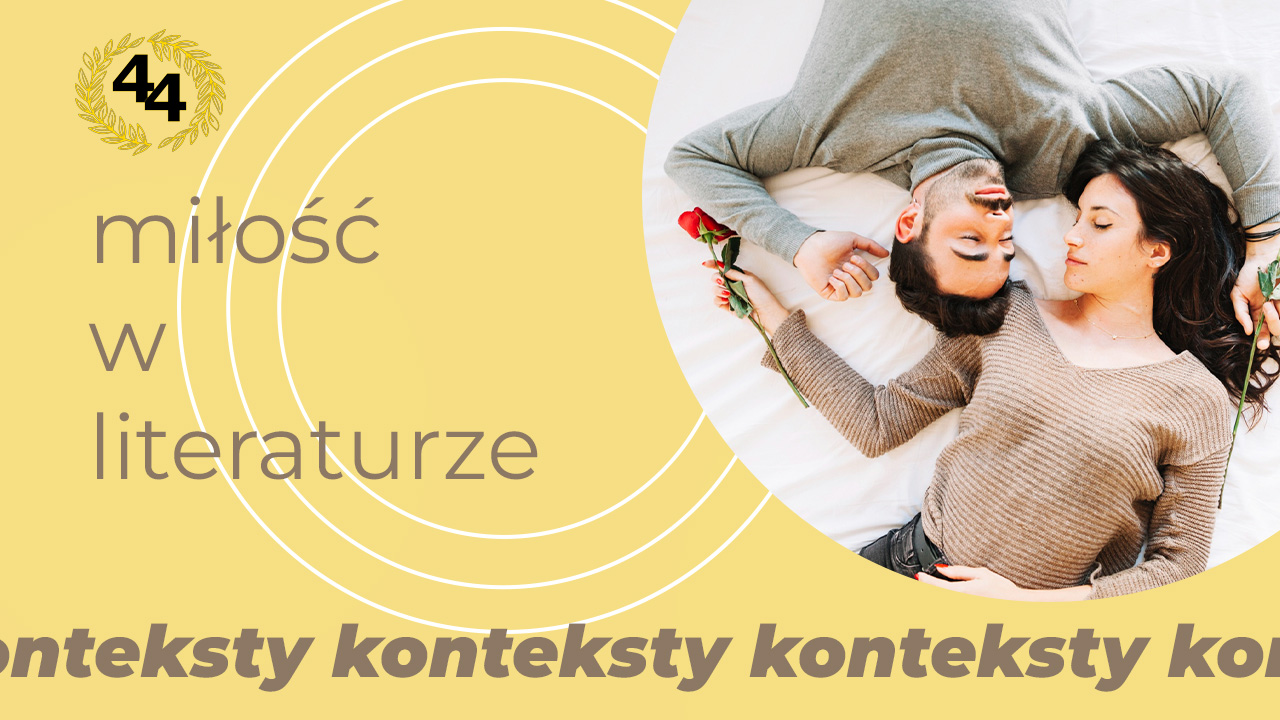 Miłość w literaturze – definicja i przykłady | matura z języka polskiego<br />
