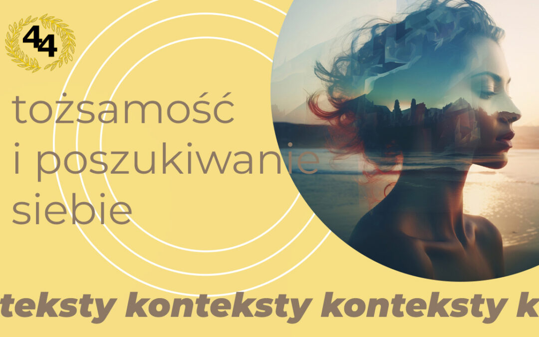 Tożsamość i poszukiwanie siebie – definicja i konteksty