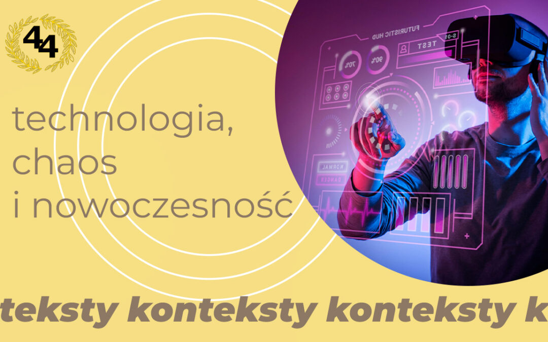 Technologia, chaos i nowoczesność