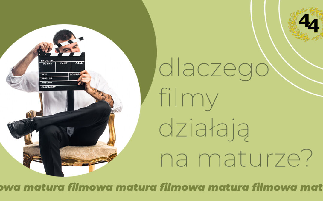 Dlaczego filmy działają na maturze z języka polskiego?