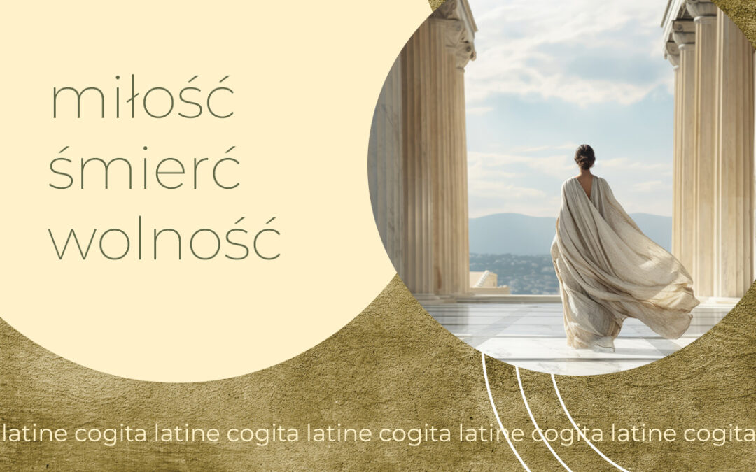 Miłość, śmierć, wolność: 10 sentencji do najpopularniejszych motywów