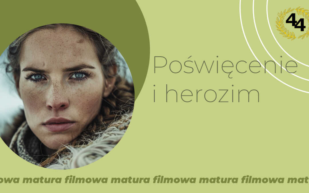 Poświęcenie i heroizm – konteksty filmowe