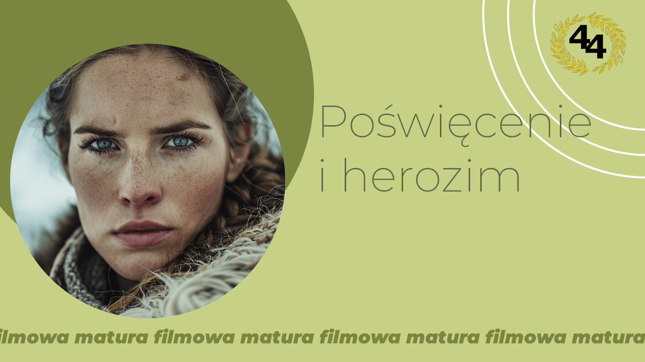 poświęcenie i heroizm - konteksty filmowe