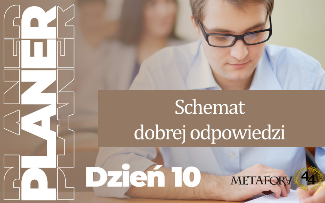 Dzień 10 – Schemat dobrej odpowiedzi