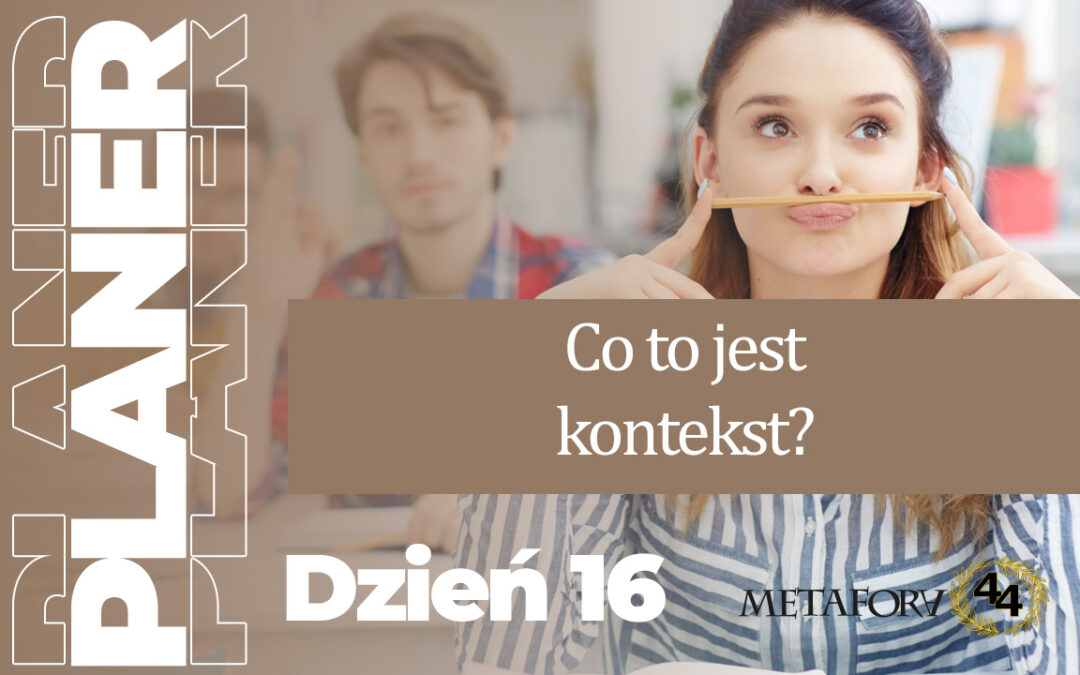 Dzień 16 – Co to jest kontekst (w praktyce)