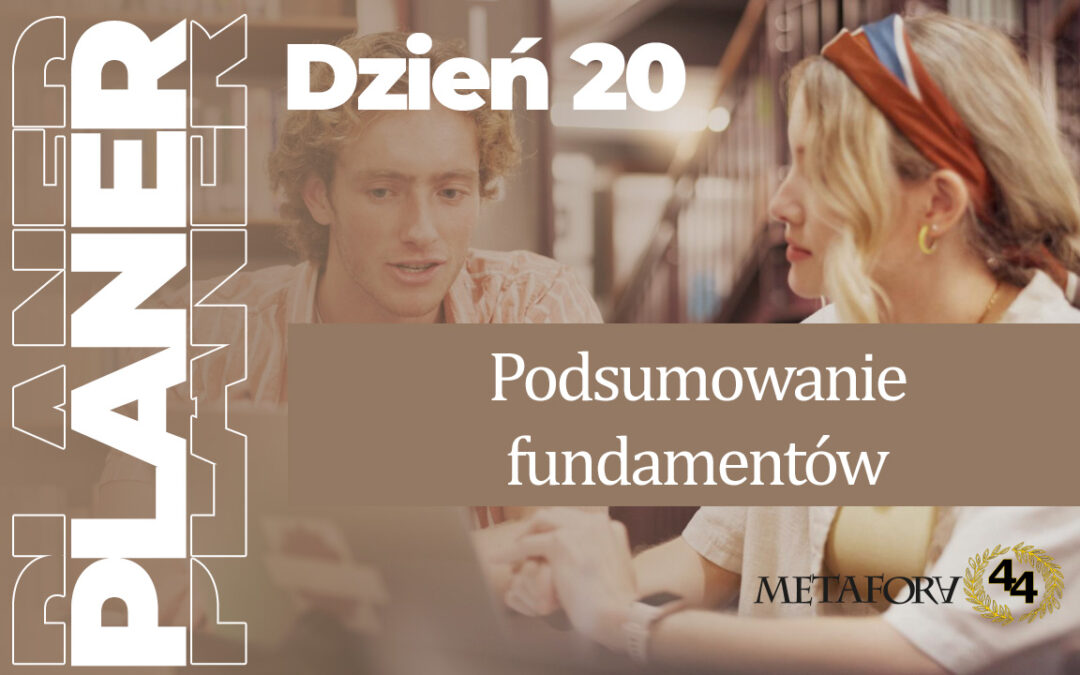Dzień 20 – Podsumowanie fundamentów – co już umiesz i jak to łączyć