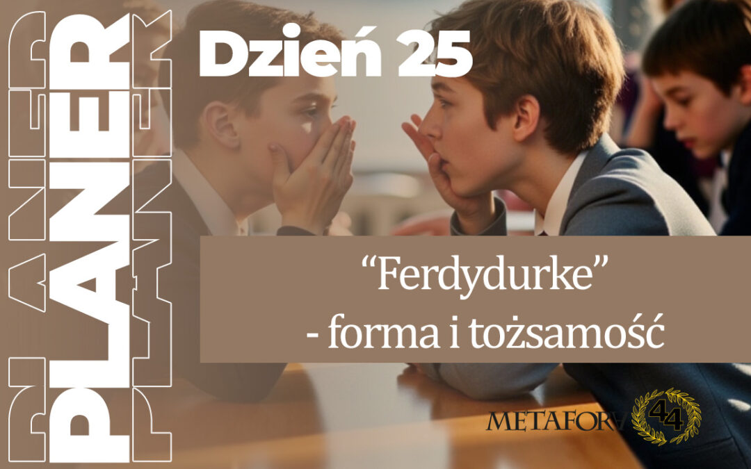 Dzień 25 – „Ferdydurke” – forma i tożsamość