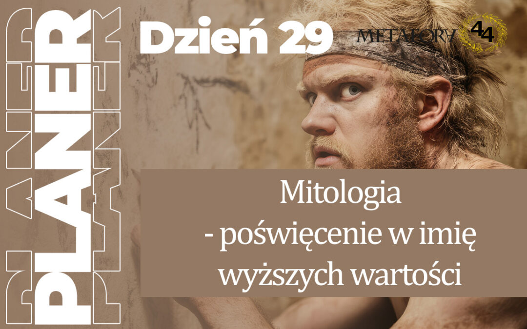 Mitologia - poświęcenie w imię wyższych wartości