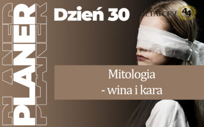 Dzień 30 – Mitologia – wina i kara