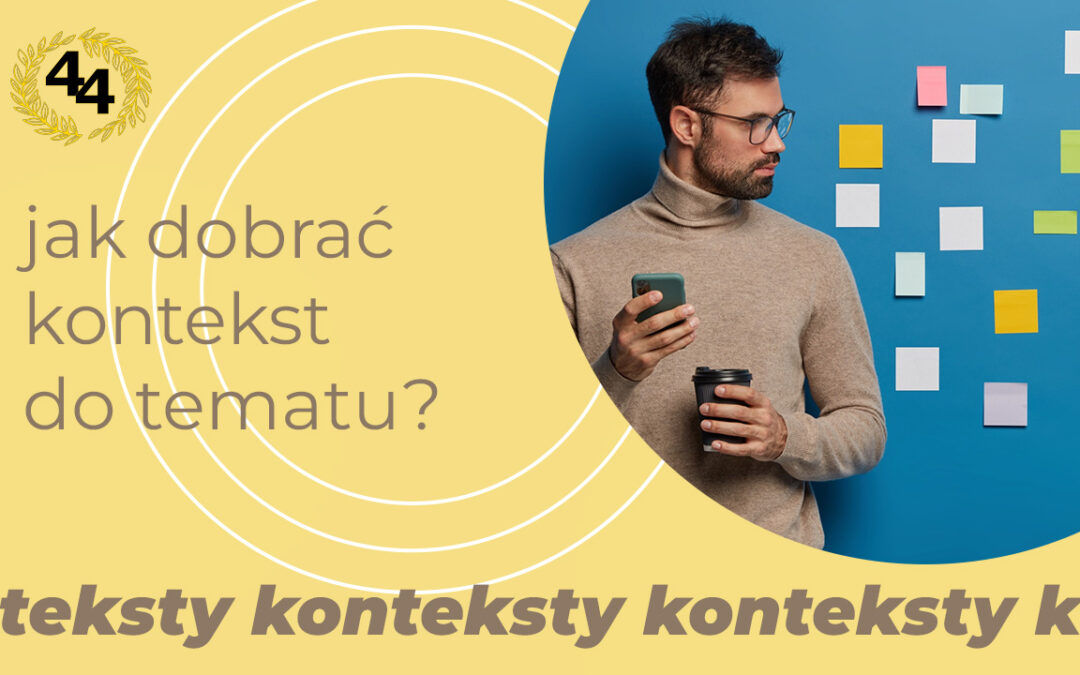 Jak dobrać kontekst do tematu? 3 pytania, które musisz sobie zadać na maturze