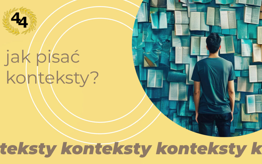 Jak pisać konteksty? Złota zasada 1–2 zdania