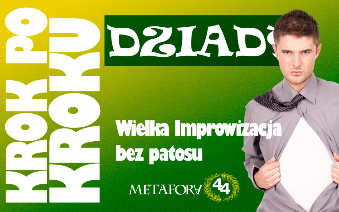 Wielka Improwizacja bez patosu