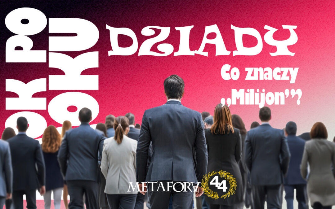 Co znaczy „Milijon” w „Dziadach”?