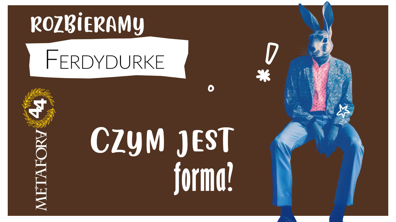 forma w Ferdydurke forma w Ferdydurke