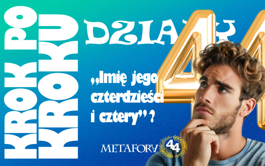 „Imię jego czterdzieści i cztery” – czy to zagadka?