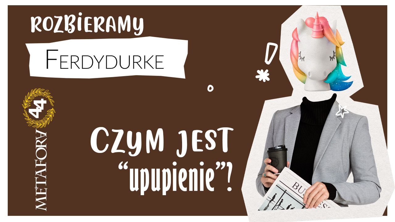 upupienie w Ferdydurke