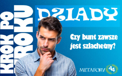 Czy bunt zawsze jest szlachetny?