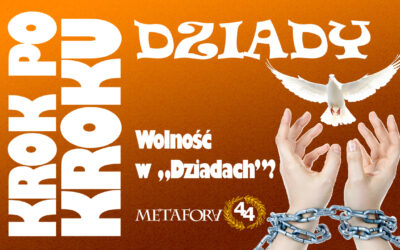 Wolność w „Dziadach” – polityczna czy duchowa?