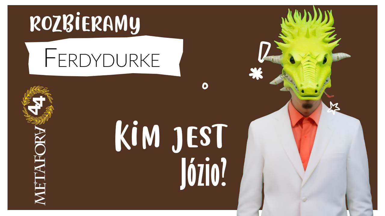 kim jest Józio w Ferdydurke