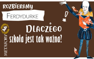 Dlaczego szkoła jest tak ważna w „Ferdydurke”?