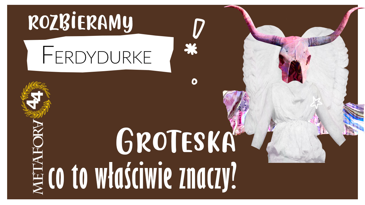 Groteska w Ferdydurke – co to właściwie znaczy?