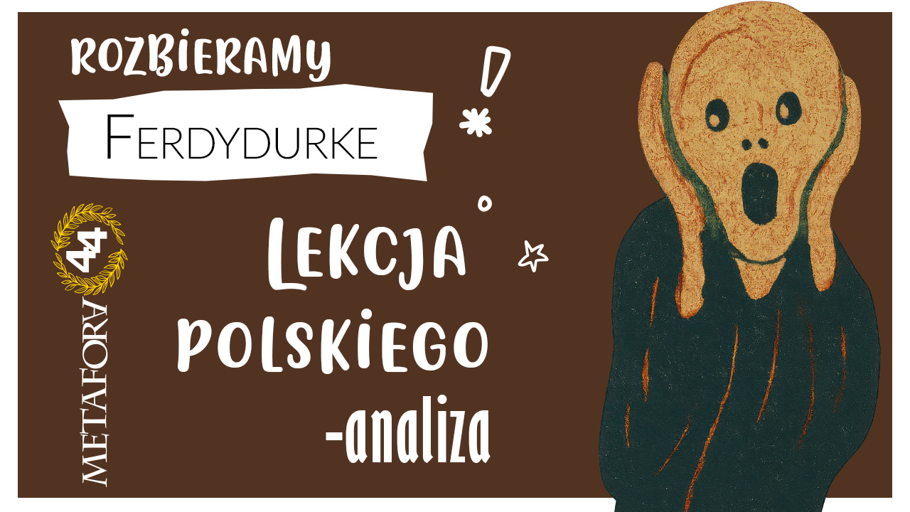 lekcja polskiego Ferdydurke lekcja polskiego Ferdydurke