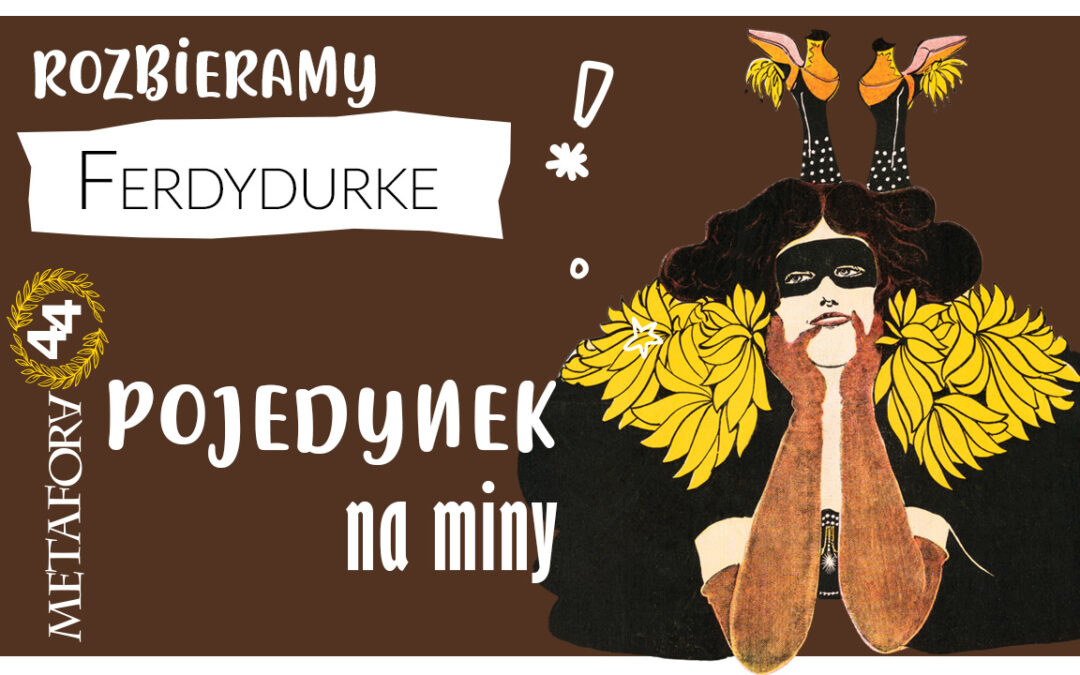 Pojedynek na miny w „Ferdydurke” – analiza i interpretacja sceny