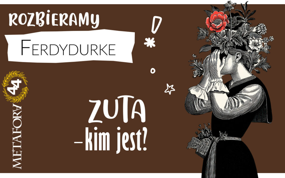 Zuta w „Ferdydurke” – co symbolizuje i dlaczego jest tak ważna?