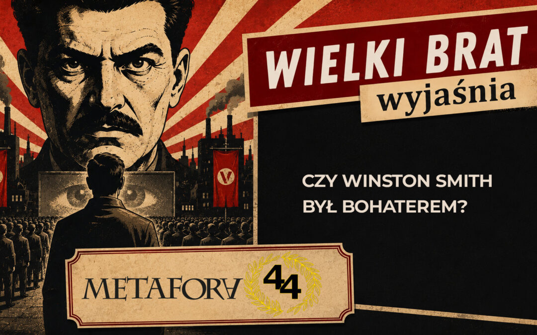 Czy Winston Smith był bohaterem?