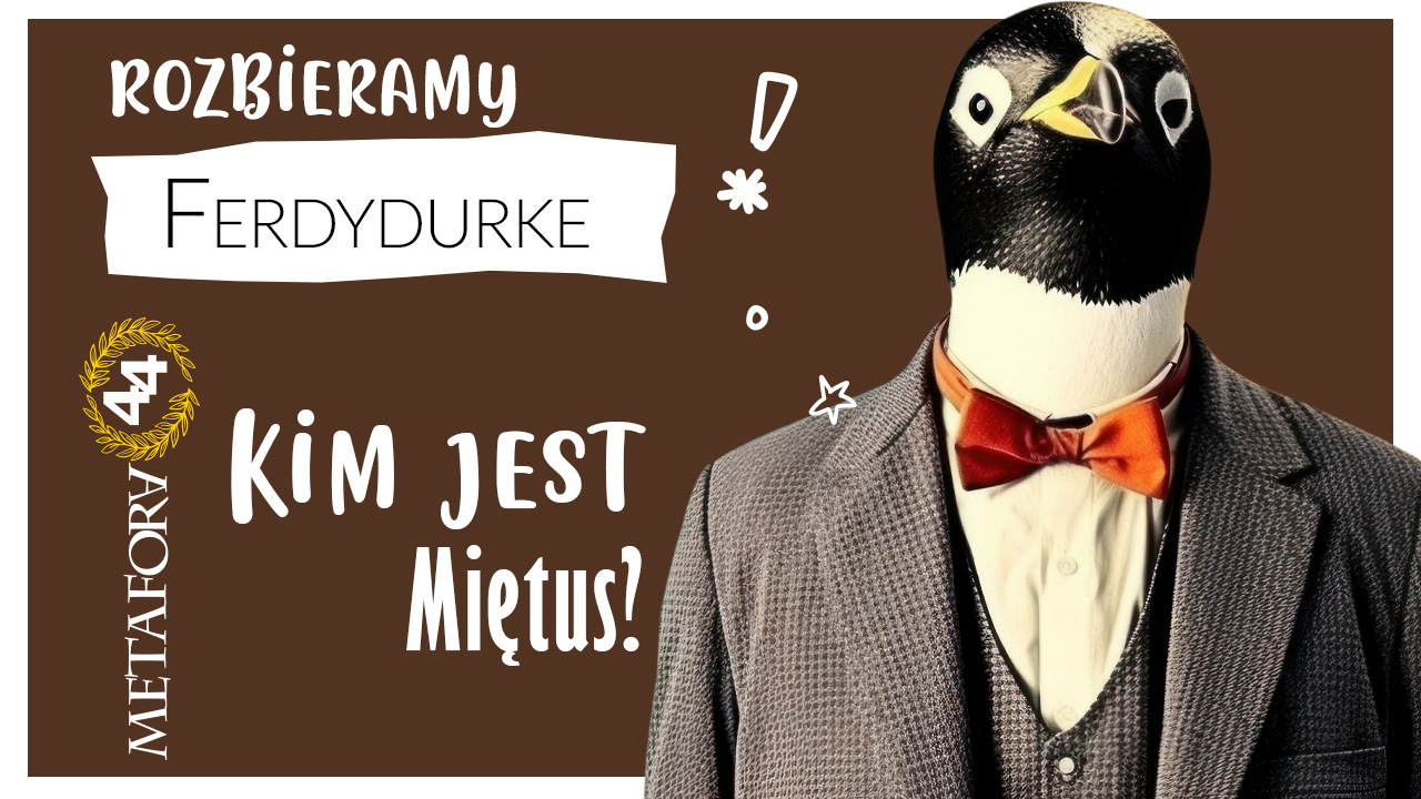 Miętus w Ferdydurke Miętus w Ferdydurke
