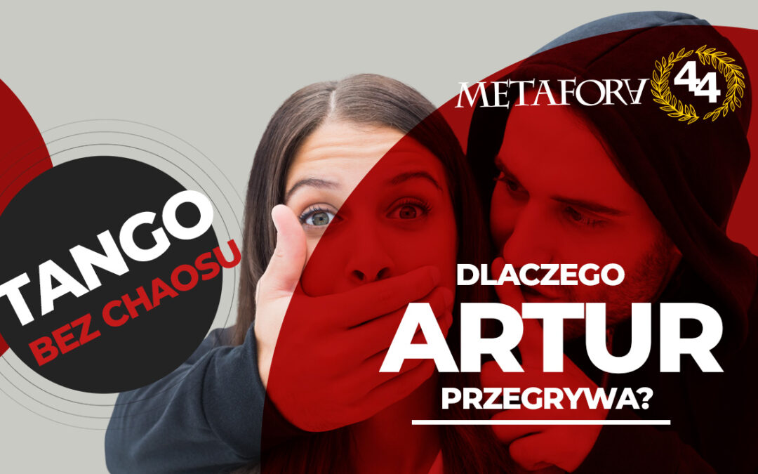 Dlaczego Artur przegrywa? Najważniejsza lekcja z „Tanga” Mrożka