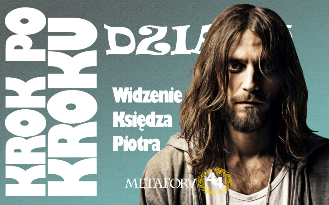 Widzenie Księdza Piotra krok po kroku