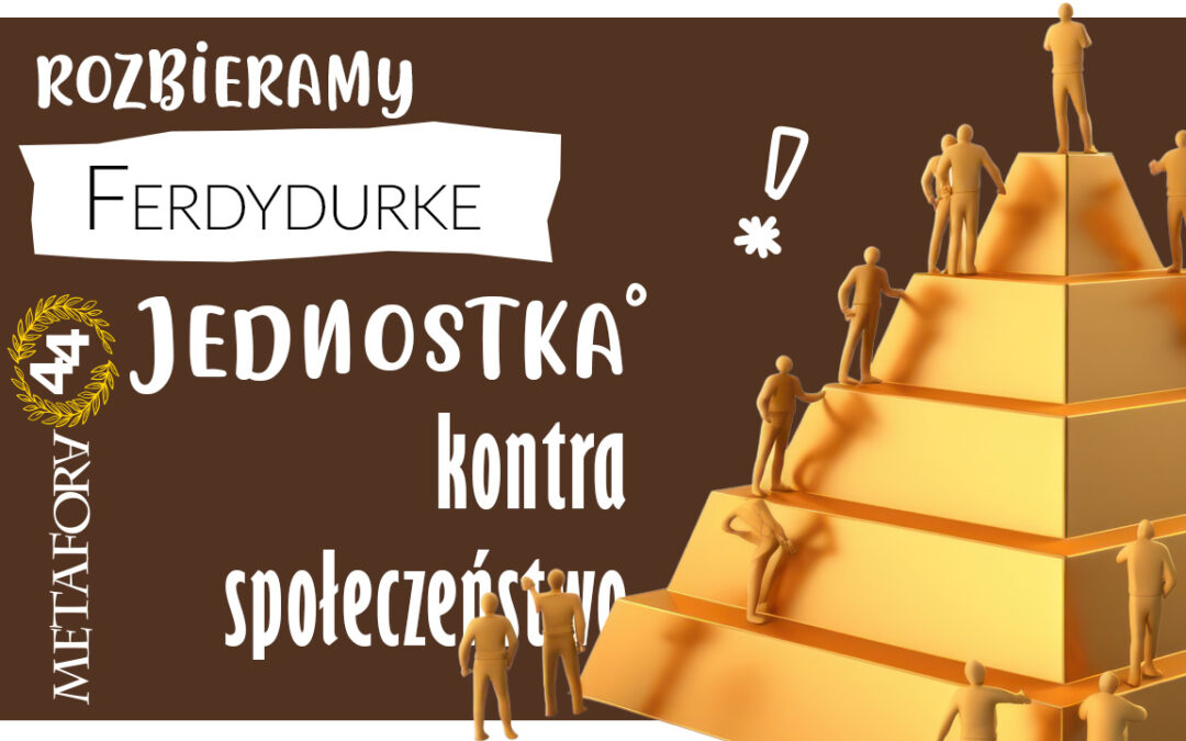 Jednostka kontra społeczeństwo w Ferdydurke – analiza problemu