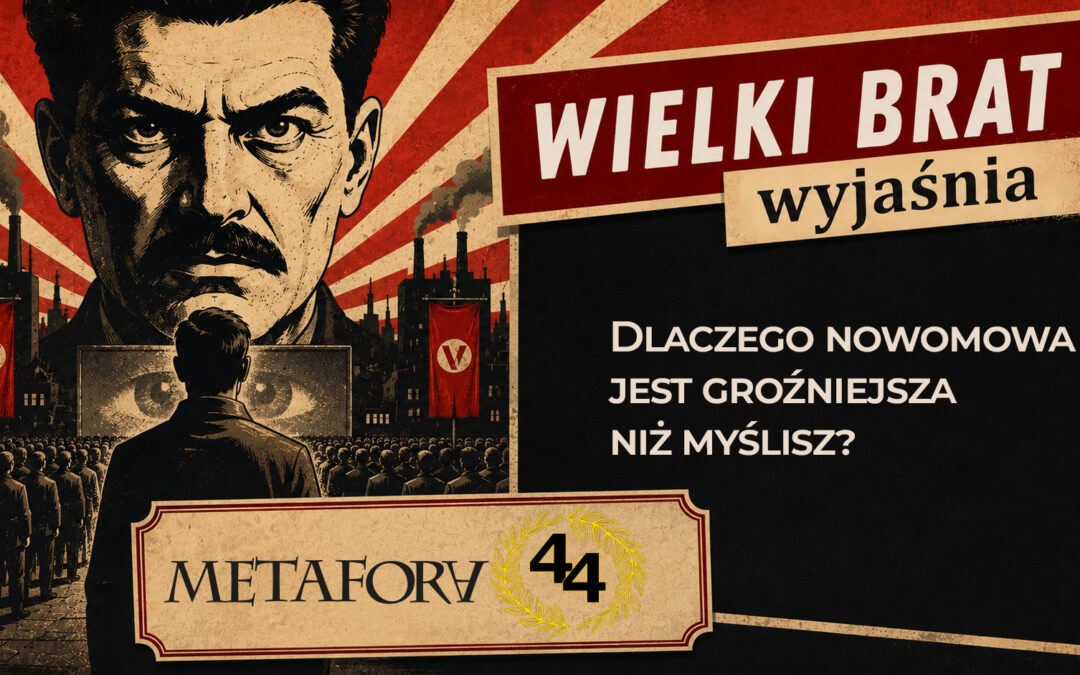 Dlaczego nowomowa jest groźniejsza, niż myślisz?