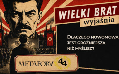 Dlaczego nowomowa jest groźniejsza, niż myślisz?