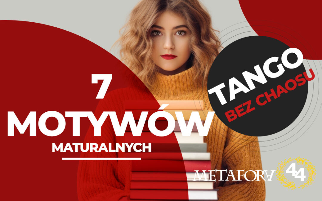 7 motywów maturalnych, które musisz znać czytając „Tango”