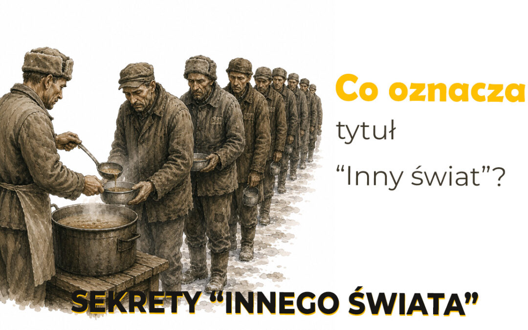 Co oznacza tytuł „Inny świat”?
