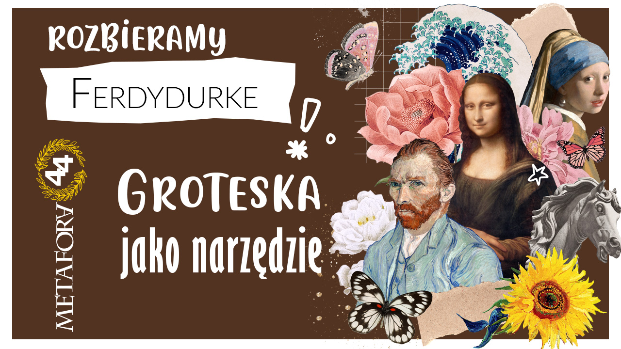 Groteska w Ferdydurke Groteska w Ferdydurke