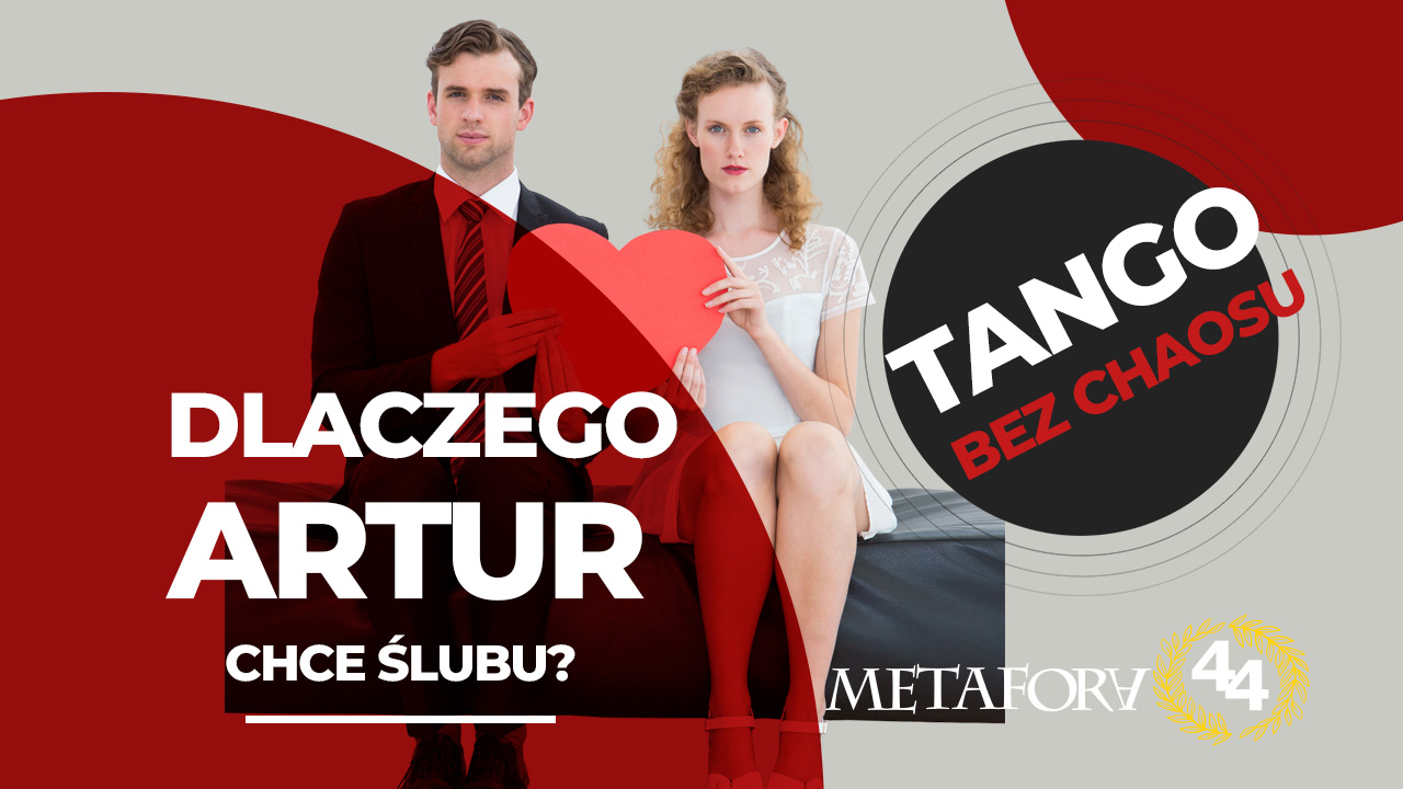 Dlaczego Artur chce ślubu Dlaczego Artur chce ślubu